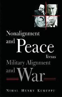 bokomslag Non-alignment and Peace Versus Military Alignment and War
