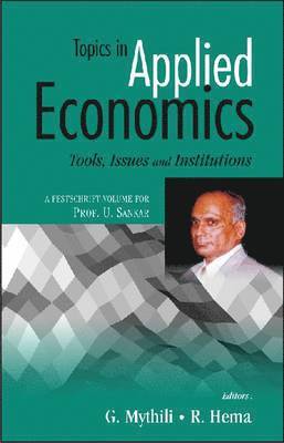 Topics in Applied Economics (Tools, Issues and Institutes) 1