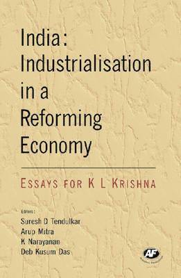 Suresh D. Tendulkar, Arup Mitra, K. Narayanan - INDIA INDUSTRIALISATION IN A R, Inbunden