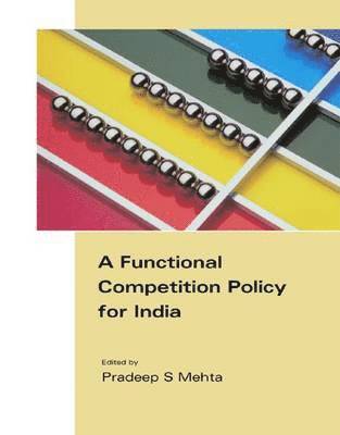 bokomslag A Functional Competition Policy for India