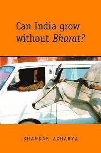 bokomslag Can India Grow without Bharat?