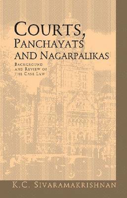 K. C. Sivaramakrishnan - Courts, Panchayats and Nagarpalikas, Inbunden