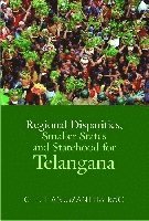 bokomslag Regional Disparities, Smaller States and Statehood for Telangana