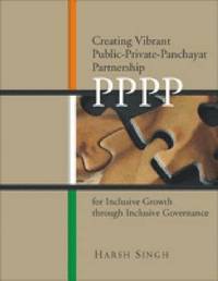 bokomslag Creating Vibrant Public-Private-Panchayat Partnership (PPPP) for Inclusive Growth through Inclusive Governance