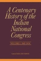 Centenary History of the Indian National Congress(Volume I)