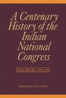 Centenary History of the Indian National Congress(Volume III)