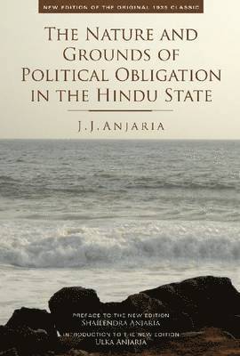 The Nature and Grounds of Political Obligation in the Hindu State 1