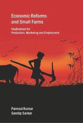 Parmod Kumar, Sandip Sarkar - Economic Reforms and Small Farms, Inbunden