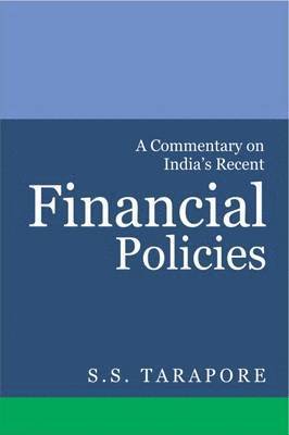 S. S. Tarapore - Commentary on India’s Recent Financial Policies, Inbunden