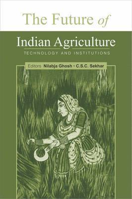 Nilabja Ghosh, C. S. C Sekhar - Future of Indian Agriculture, Inbunden