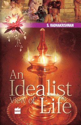 S. Radhakrishnan - Idealist View Of Life, Häftad