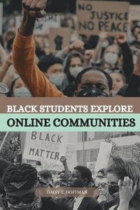 bokomslag Black Students Explore Online Communities