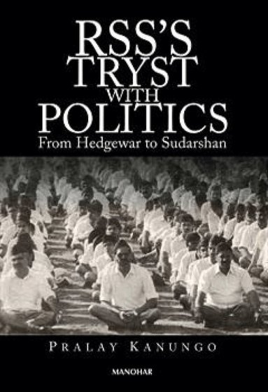 Pralay Kanungo - RSS's Tryst With Politics, Inbunden