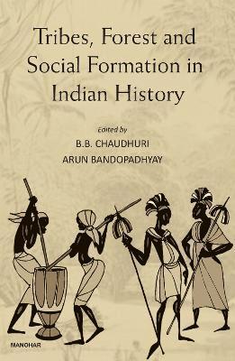 bokomslag Tribes Forest and Social Formation in Indian History