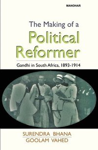 bokomslag The Making of a Political Reformer