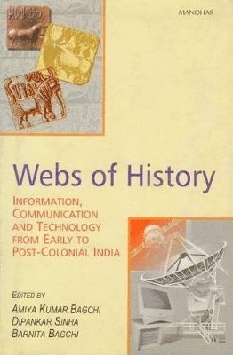 Amiya Kumar Bagchi - Webs of History, Inbunden