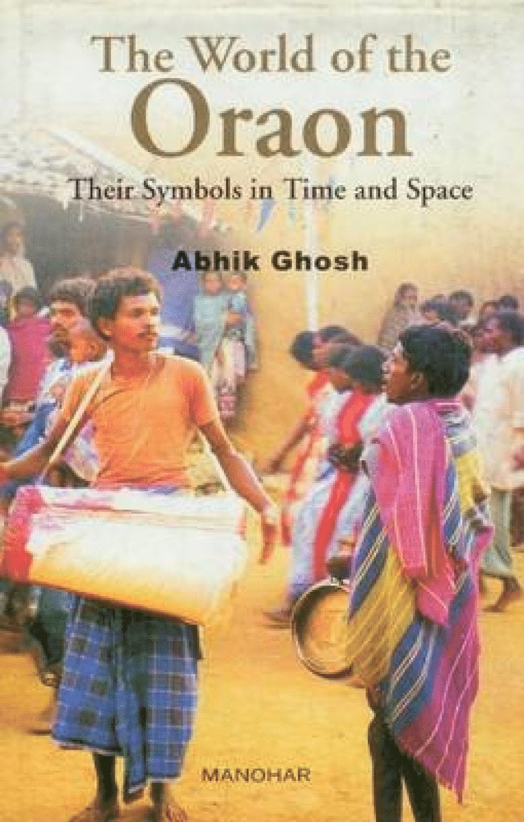 Abhik Ghosh - World of the Oraon, Inbunden