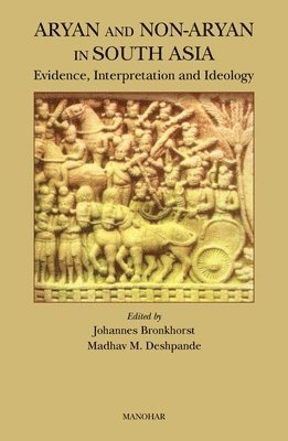 Johannes Bronkhorst, Madhav M. Deshpande - Aryan and Non-Aryan in South Asia, Inbunden