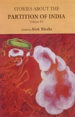 Alok Bhalla - Stories About the Partition of India, Inbunden