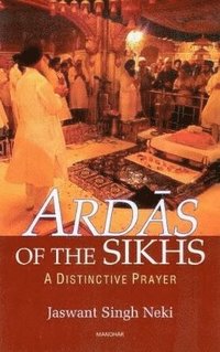 bokomslag Ardas of the Sikhs