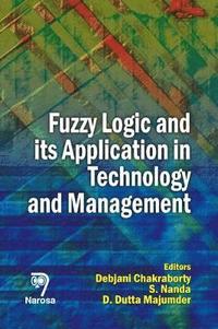 bokomslag Fuzzy Logic and its Application in Technology and Management