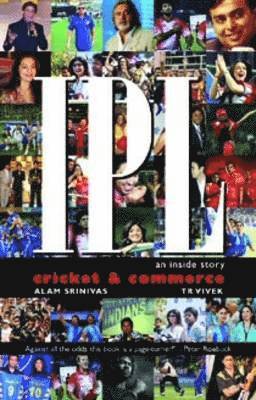 Alam Srinivas, T.R Vivek - IPL Cricket and Commerce, Häftad