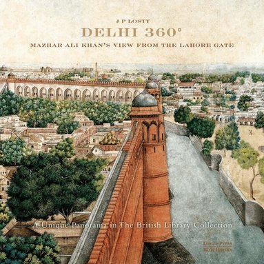 J. P. Losty - Delhi 360°, Inbunden