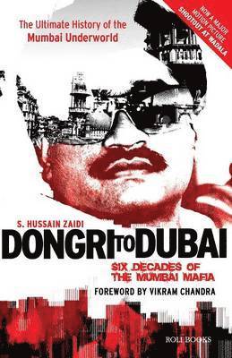 bokomslag Dongri to Dubai: Six Decades of Mumbai Mafia