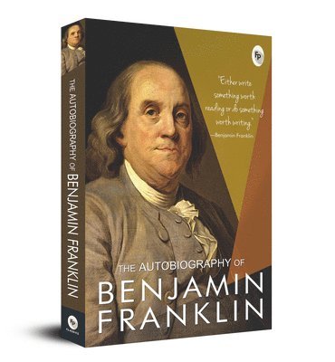 bokomslag The Autobiography Of Benjamin Franklin