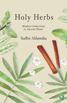 Holy Herbs: Modern Connections to Ancient Plants 2 1