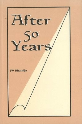 P V Dhamija - After 50 Years, Inbunden