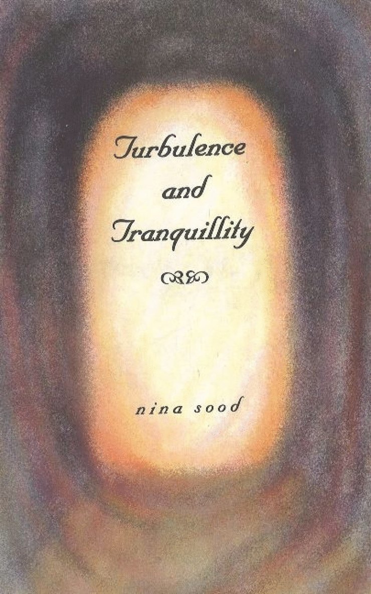Nina Sood - Turbulence & Tranquillity, Inbunden