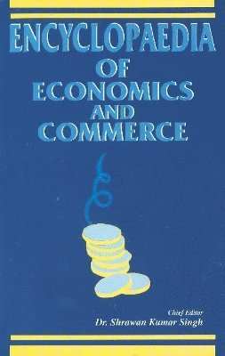 S K Singh - Encyclopaedia of Economics & Commerce, Inbunden