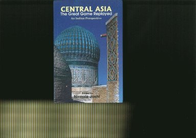 bokomslag Central Asia: The Great Game Replayed