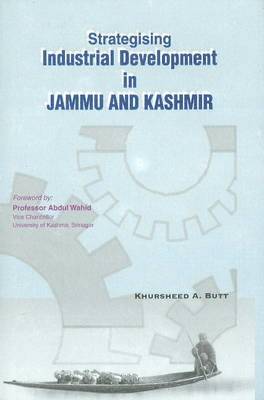 Strategising Industrial Development in Jammu & Kashmir 1