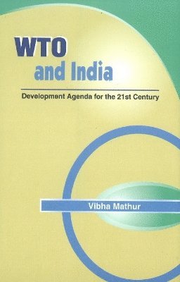 Vibha Mathur - WTO & India, Inbunden