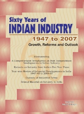 Sixty Years of Indian Industry -- 1947 to 2007 1