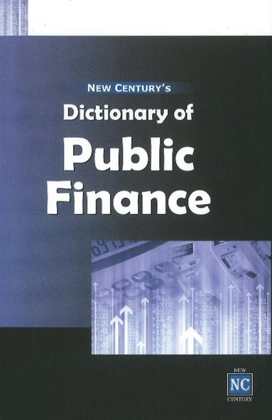 bokomslag New Century's Dictionary of Public Finance