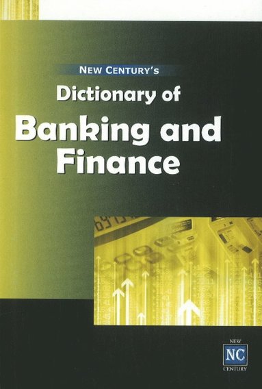 bokomslag New Century's Dictionary of Banking & Finance