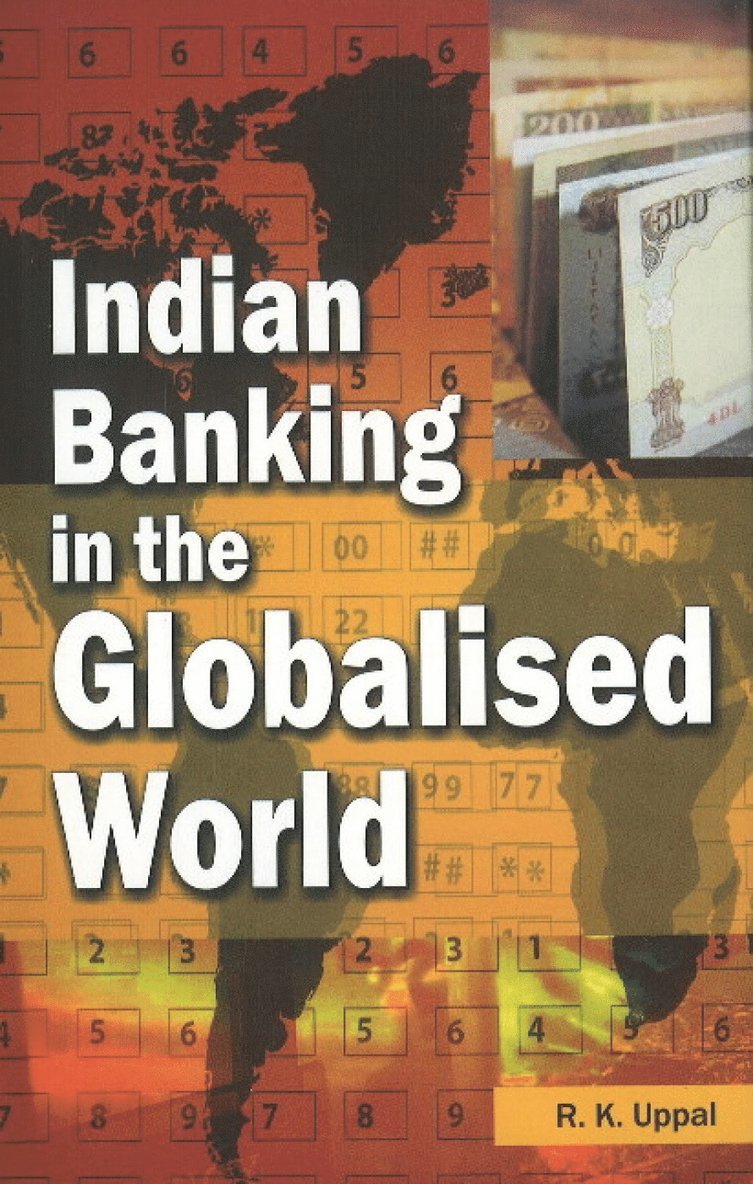R K Uppal - Indian Banking in the Globalised World, Inbunden
