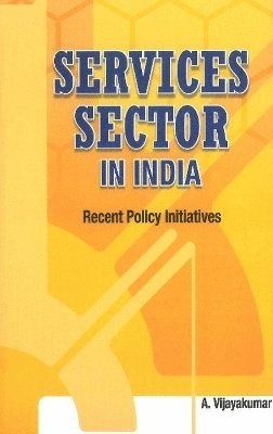 A Vijayakumar - Services Sector in India, Inbunden