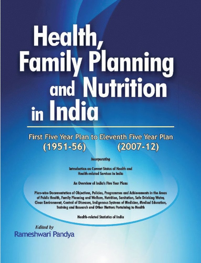Health, Family Planning & Nutrition in India -- 1951-56 to 2007-12