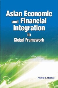 bokomslag Asian Economic & Financial Integration in Global Framework