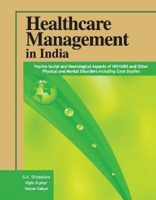 S K Srivastava - Healthcare Management in India, Inbunden