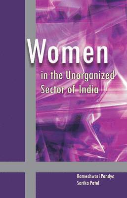 bokomslag Women in the Unorganized Sector of India