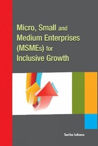 bokomslag Micro, Small & Medium Enterprises (MSMEs) for Inclusive Growth
