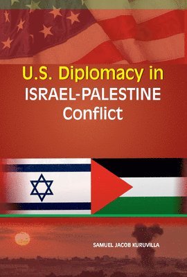 bokomslag U.S. Diplomacy in Israel-Palestine Conflict