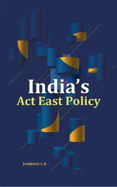 C A Josukutty - India's Act East Policy, Inbunden