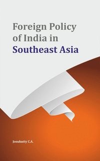 bokomslag Foreign Policy of India in Southeast Asia