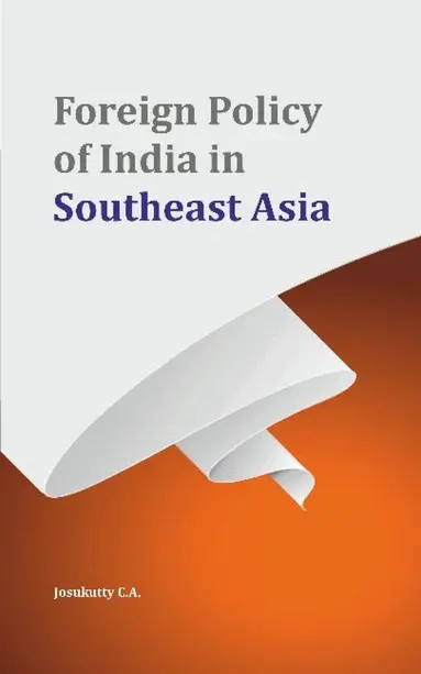 C A Josukutty - Foreign Policy of India in Southeast Asia, Inbunden